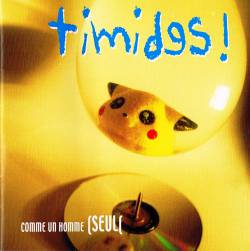 Timides : Comme un Homme [Seul[